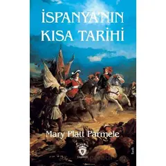İspanya’nın Kısa Tarihi - Mary Platt Parmele - Dorlion Yayınları