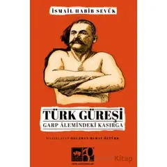Türk Güreşi - İsmail Habib Sevük - Ötüken Neşriyat