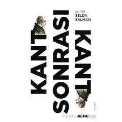 Kant Sonrası Kant - Selda Salman - Alfa Yayınları