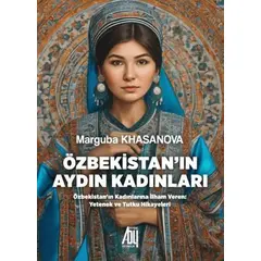 Özbekistan’ın Aydın Kadınları - Marguba Khasanova - Baygenç Yayıncılık