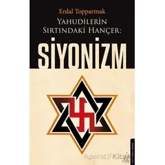 Yahudilerin Sırtındaki Hançer: Siyonizm - Erdal Topparmak - Destek Yayınları