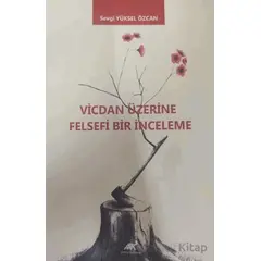 Vicdan Üzerine Felsefi Bir İnceleme - Sevgi Yüksel Özcan - Paradigma Akademi Yayınları