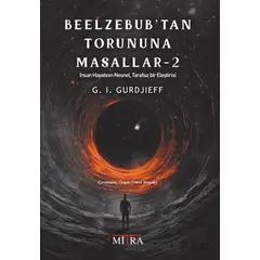 Beelzebubtan Torununa Masallar - 2 - G. I. Gurdjieff - Mitra Yayınları