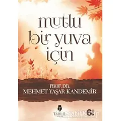 Mutlu Bir Yuva İçin - M. Yaşar Kandemir - Tahlil Yayınları