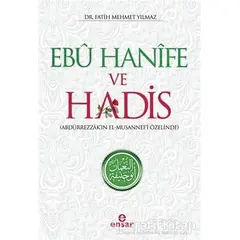 Ebu Hanife ve Hadis - Fatih Mehmet Yılmaz - Ensar Neşriyat