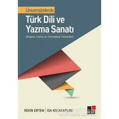Üniversitelerde Türk Dili ve Yazma Sanatı - Rekin Ertem - Kesit Yayınları