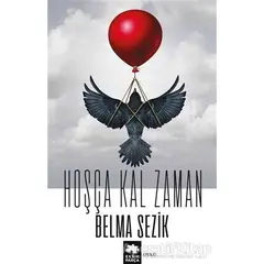 Hoşça Kal Zaman - Belma Sezik - Eksik Parça Yayınları