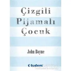 Çizgili Pijamalı Çocuk - John Boyne - Tudem Yayınları