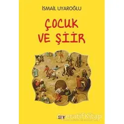 Çocuk ve Şiir - İsmail Uyaroğlu - Say Yayınları