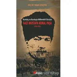 Kurtuluş ve Kuruluşta Milletvekili Gözüyle Gazi Mustafa Kemal Paşa (1920-1923)