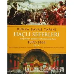 Haçlı Seferleri Cilt:5 Dünya Savaş Tarihi(1097-1444) - Phyllis G. Jestice - Timaş Yayınları