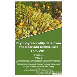 Bryophyte Locality Data From The Near and Middle East 1775-2019 Bryophyta Vol. 6