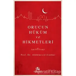 Orucun Hüküm ve Hikmetleri - Abdülmecid Zindani - Asalet Yayınları