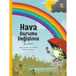 Hava Durumu Değişince Ne Olur? - Sabina Konecna - İthaki Çocuk Yayınları