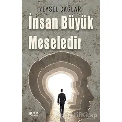 İnsan Büyük Meselidir - Veysel Çağlar - Gece Kitaplığı