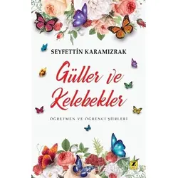 Güller ve Kelebekler - Seyfettin Karamızrak - Zinde Yayıncılık