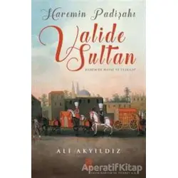 Haremin Padişahı Valide Sultan - Ali Akyıldız - Timaş Yayınları