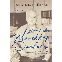 Yirmi İki Mürekkep Damlası - İsmail E. Erünsal - Timaş Yayınları