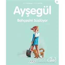 Ayşegül Bahçesini Süslüyor - Gilbert Delahaye - Yapı Kredi Yayınları