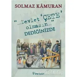 Devlet Çete Olmasın Dediğinizde - Solmaz Kamuran - İnkılap Kitabevi