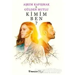 Kimim Ben? - Aşkım Kapışmak - İnkılap Kitabevi