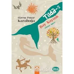 Tilda - 2 / Bay Kayınk - Gizem Pınar Karaboğa - Altın Kitaplar