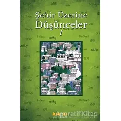 Şehir Üzerine Düşünceler 1 - Nureddin Nebati - Kaknüs Yayınları