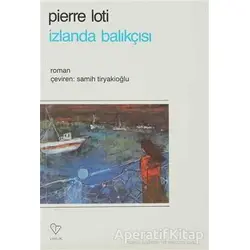 İzlanda Balıkçısı - Pierre Loti - Varlık Yayınları