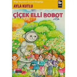 Çiçek Elli Robot - Ayla Kutlu - Bilgi Yayınevi