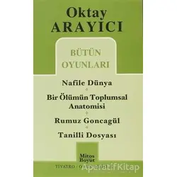 Bütün Oyunları-1 Nafile Dünya / Bir Ölümün Toplumsal Anatomisi / Rumuz Goncagül / Tanilli Dosyası (G