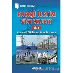 Enerji İletim Sistemleri Cilt 6 - Selim Ay - Birsen Yayınevi