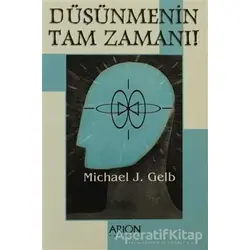 Düşünmenin Tam Zamanı - Michael J. Gelb - Arion Yayınevi