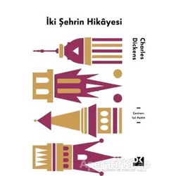 İki Şehrin Hikayesi - Charles Dickens - Doğan Kitap