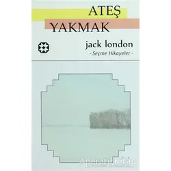 Ateş Yakmak - Jack London - Yar Yayınları