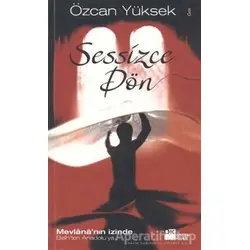 Sessizce Dön - Özcan Yüksek - Doğan Kitap