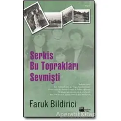 Serkis Bu Toprakları Sevmişti - Faruk Bildirici - Doğan Kitap