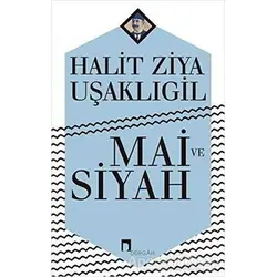 Mai ve Siyah - Halit Ziya Uşaklıgil - Dergah Yayınları