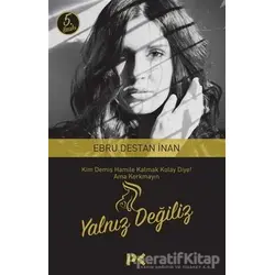 Yalnız Değiliz - Ebru Destan - Profil Kitap