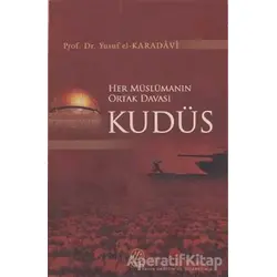 Her Müslümanın Ortak Davası Kudüs - Yusuf el-Karadavi - Nida Yayınları