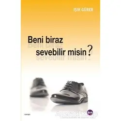 Beni Biraz Sevebilir Misin? - Işık Gürer - Aya Kitap