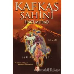 Kafkas Şahini Hacı Murad - Murat Yeşil - Babıali Kültür Yayıncılığı