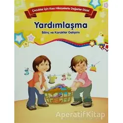 Bilinç ve Karakter Gelişimi - Yardımlaşma - Kolektif - Parıltı Yayınları