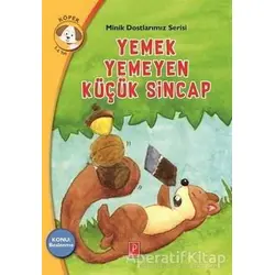 Yemek Yemeyen Küçük Sincap - Minik Dostlarımız Serisi 2 - Rania Boubouri - Pena Yayınları