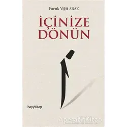 İçinize Dönün - Faruk Yiğit Araz - Hayykitap