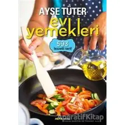 Ayşe Tüter Ev Yemekleri - 593 Lezzetli Tarif - Ayşe Tüter - Alfa Yayınları