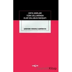 Orta Eserler Türk Dillerinde Elmi Üslubun İnkişafı - Şebnem Hesenli - Akçağ Yayınları