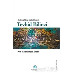 Kur’an ve Kainat Ayetleri Işığında Tevhid Bilinci - Abdülmecid Zindani - Asalet Yayınları