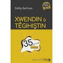 Xwendin u Tegihiştin - 35 Unite - Sidiq Gorican - Dara Yayınları