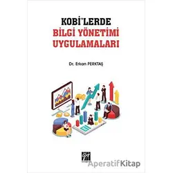 KOBİlerde Bilgi Yönetimi Uygulamaları - Erkan Perktaş - Gazi Kitabevi