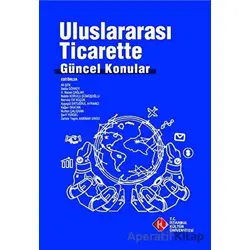 Uluslararası Ticarette Güncel Konular - Kolektif - İstanbul Kültür Üniversitesi - İKÜ Yayınevi